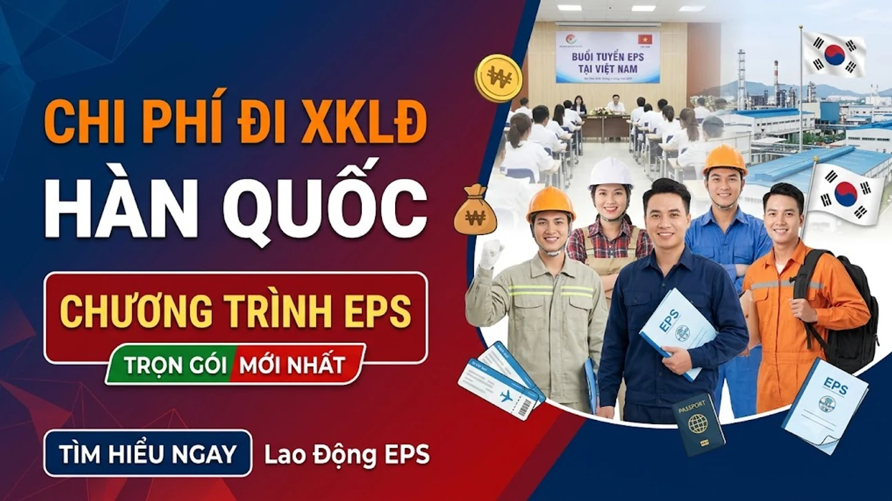 Chi phí đi xuất khẩu lao động Hàn Quốc EPS mới nhất